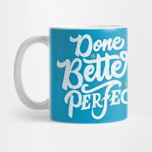 Done Is Better Than Perfect Mug